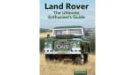 Land Rover: The Ultimate Enthusiast’s Guide - book cover