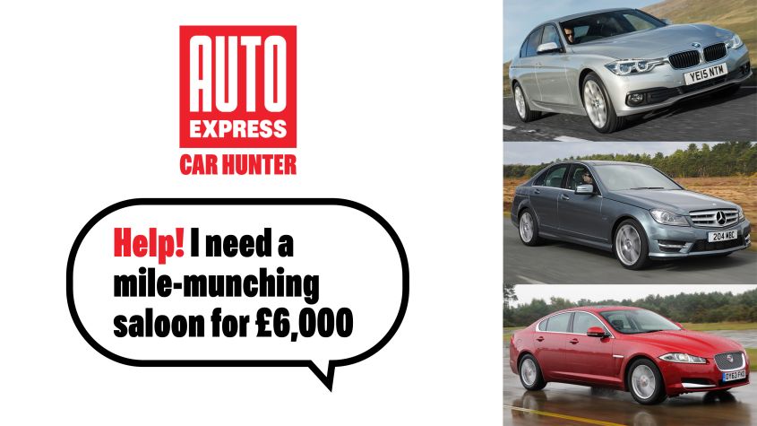 Help! I need a mile-munching saloon for £6,000